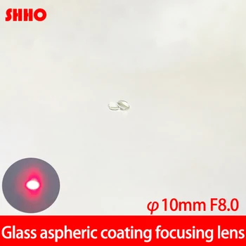 Высококачественная стеклянная линза диаметром 10 мм, фокусное расстояние 8 мм, Асферические линзы с лазерной фокусировкой, коллимирующая линза с покрытием AR